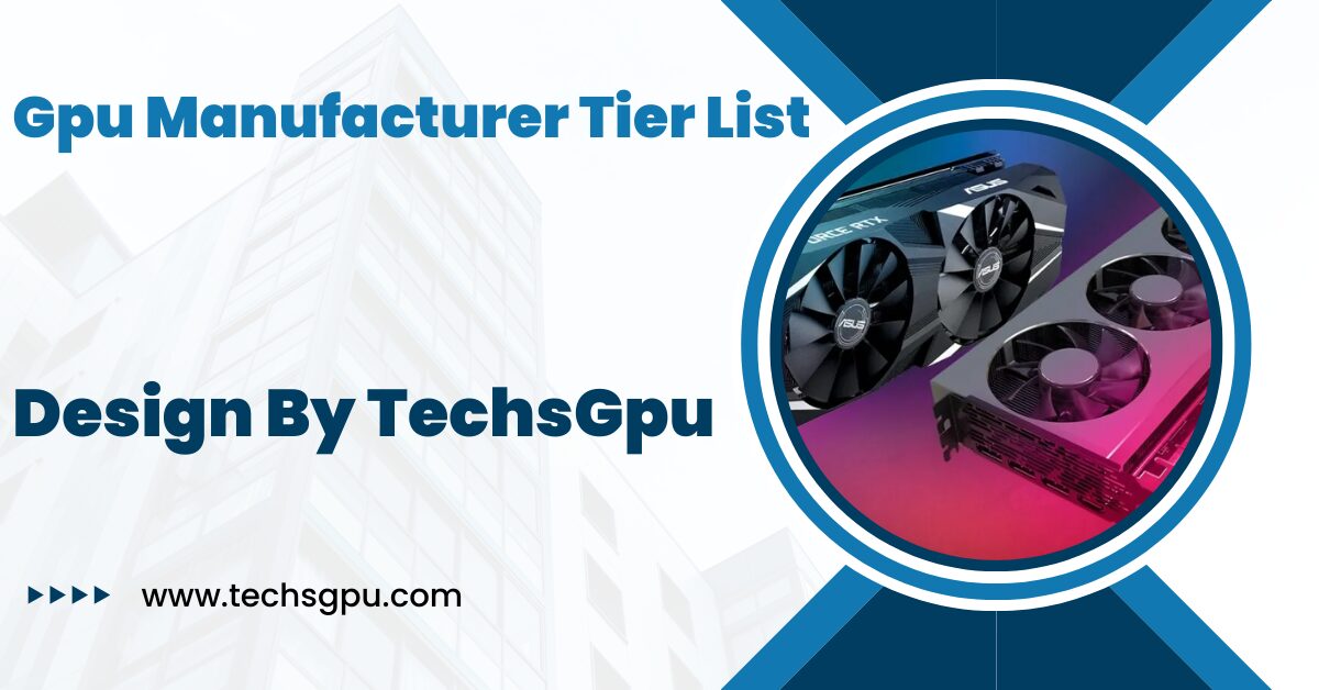 Gpu Manufacturer Tier List